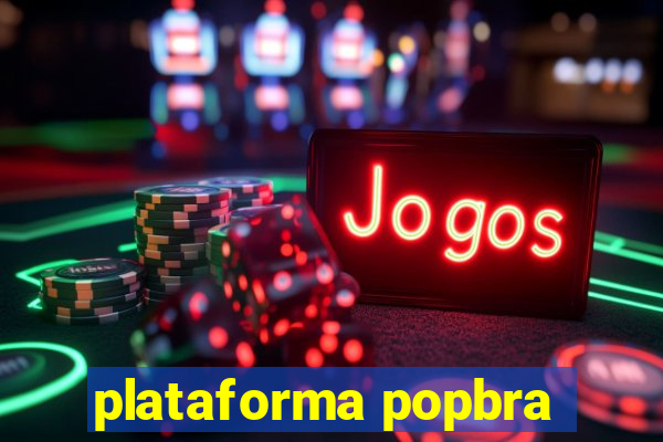 plataforma popbra